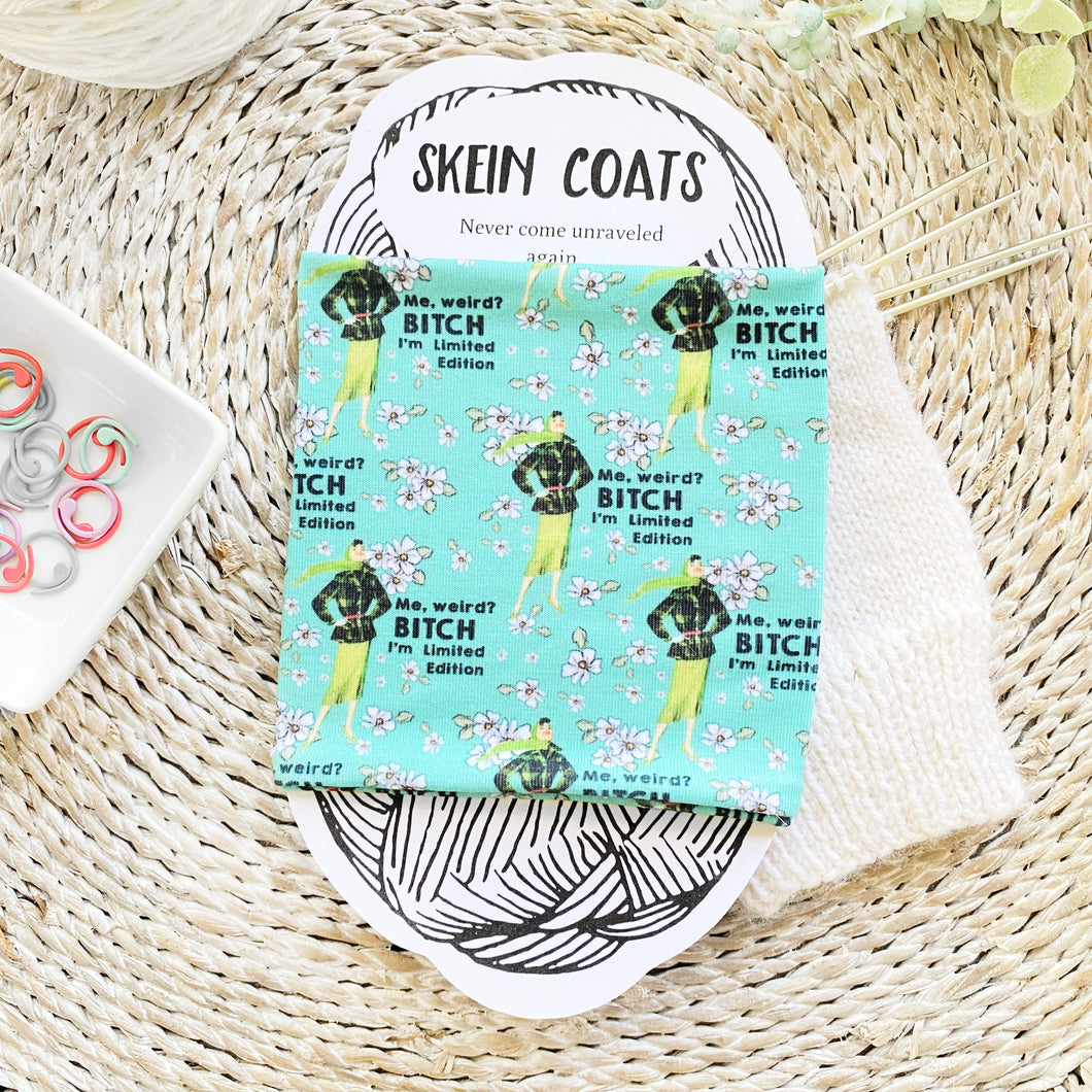Me Weird, Bitch I'm a Limited Edition Skein Coat